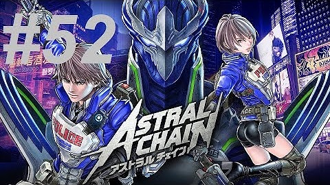 Astral Chain Gameplay with Zercon - #52