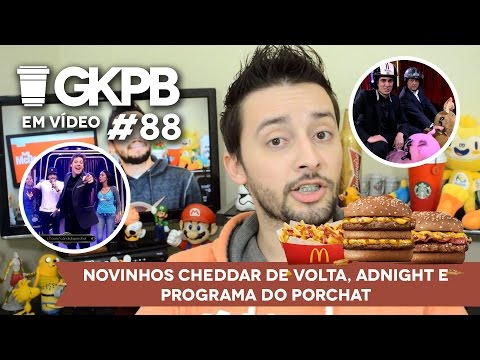 Novinhos Cheddar de volta, Adnight e Programa do Porchat | GKPB Em Vídeo  #88