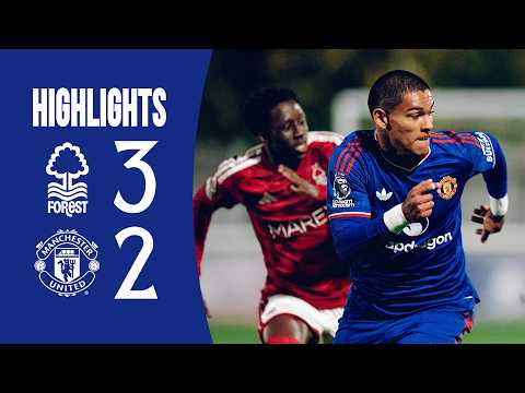 Nott'm Forest 3-2 Man Utd | U21s | Academy Highlights 