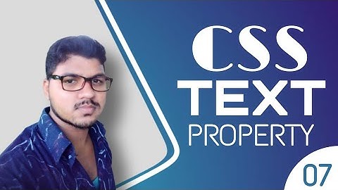 CSS TEXT PROPERTY TUTORIAL || By Ascode || CSS : 07