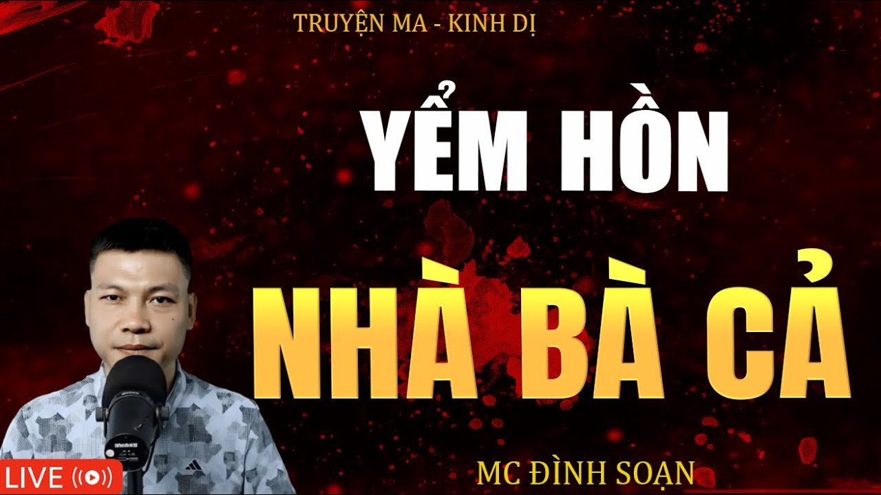 YỂM HỒN NHÀ BÀ CẢ | Truyện Ma Kinh Dị - Tuyển Tập Truyện Ma Đình Soạn Hay 2025