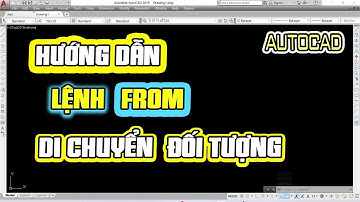 NVT | Hướng dẫn lệnh From Di Chuyển đối tượng đến điểm mới trong autocad