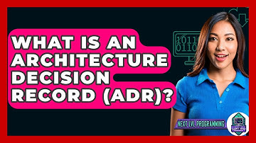 What Is An Architecture Decision Record (ADR)? - Next LVL Programming