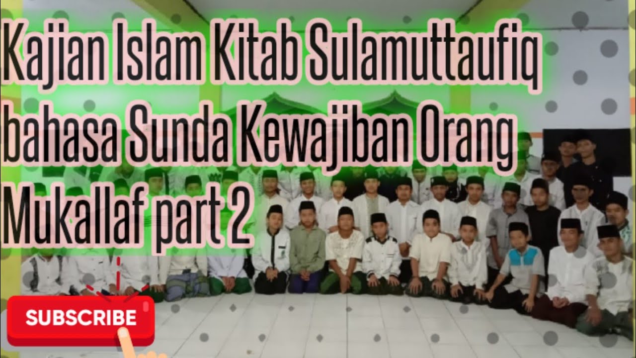 Kajian Islam Kitab Sulamuttaufiq bahasa Sunda Kewajiban Orang Mukallaf part 2