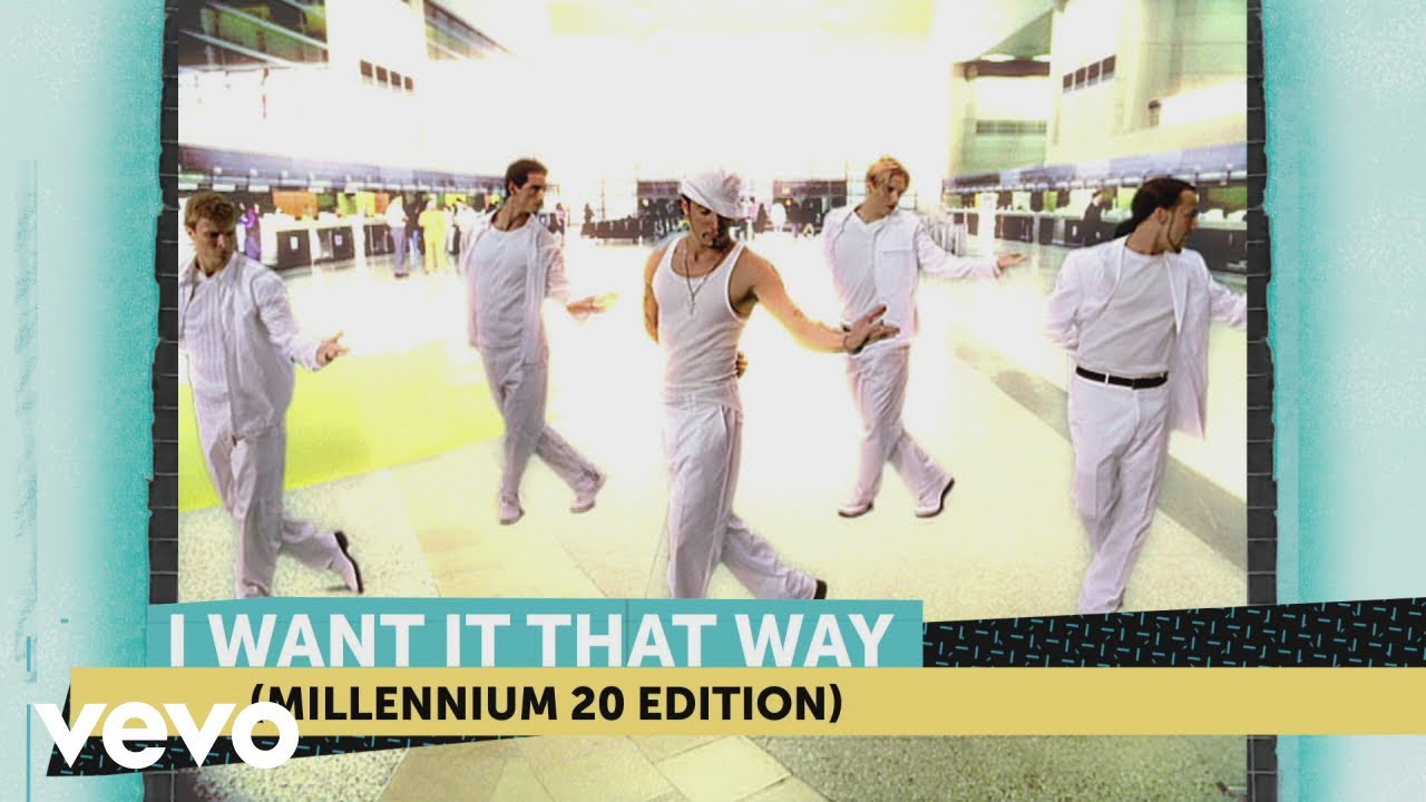 Backstreet Boys   I Want It That Way Millennium 20 Edition