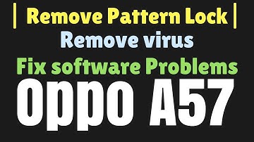 How to Remove Pattern Lock in Oppo A57 | Flashing | Fix software Problems
