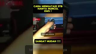 STB Cuma Muncul EWS? Ini Cara Mengatasinya!” #shorts #stb #stbmatrixapple #stbmati