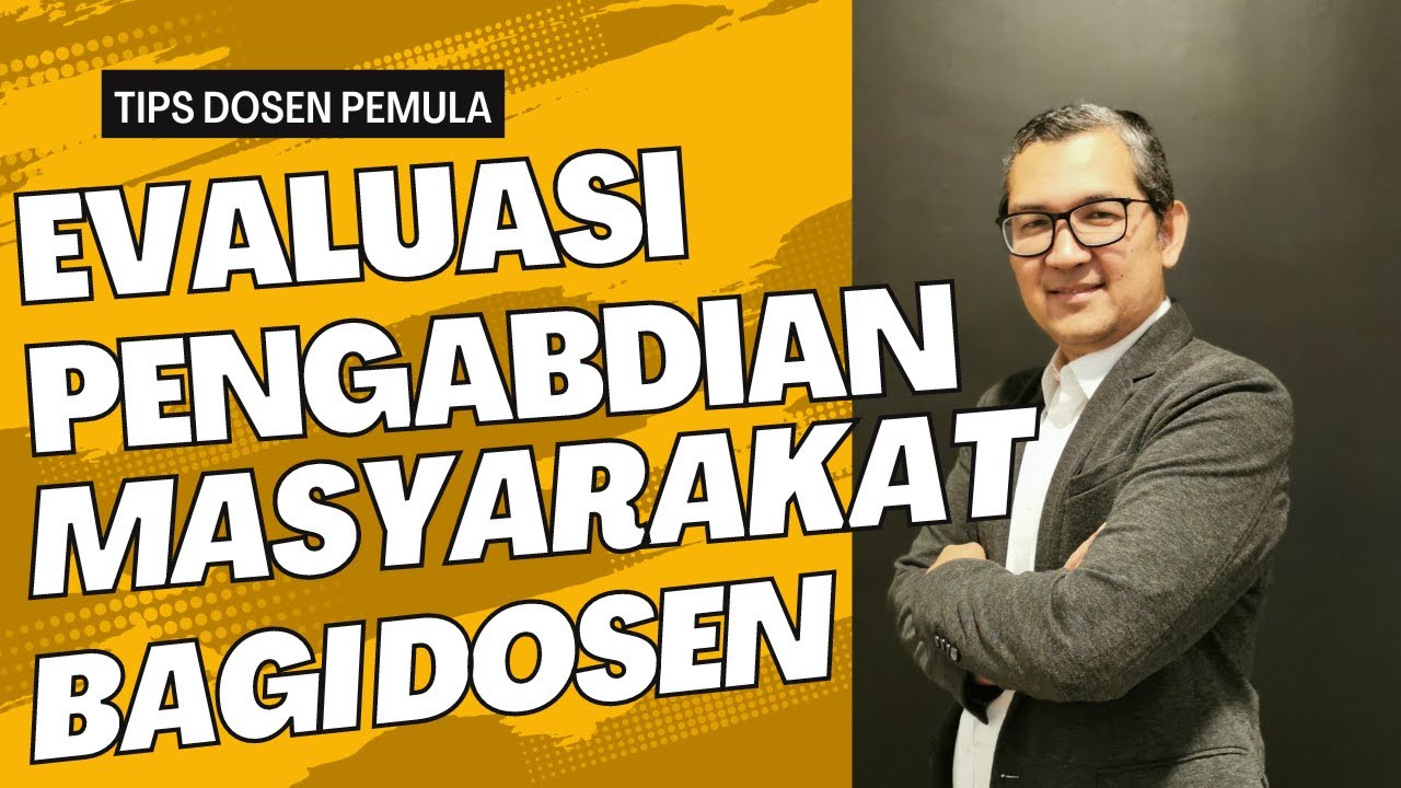 Bagaimana Melakukan PENGABDIAN MASYARAKAT bagi DOSEN PEMULA? Ini TIPSnya #kampuskitaviewpoint