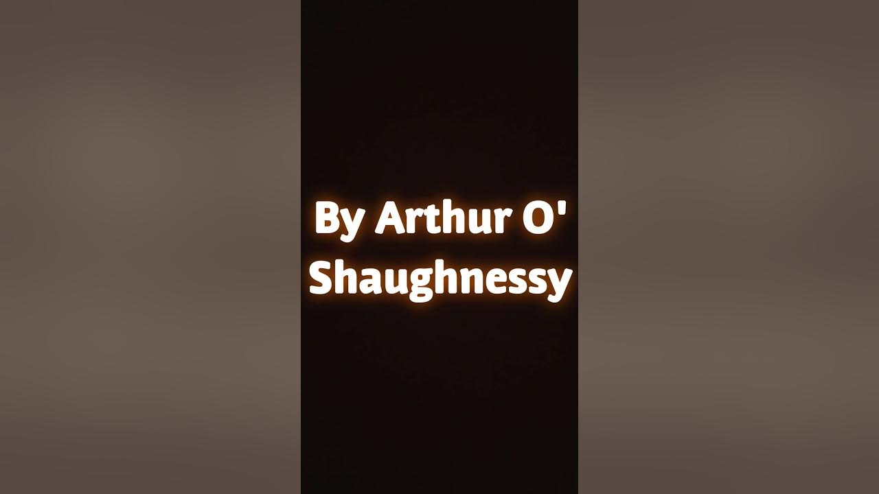 "Ode" by Arthur 'O Shaughnessy YouTube