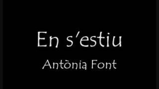 Video thumbnail of "En s'estiu - Antònia Font"