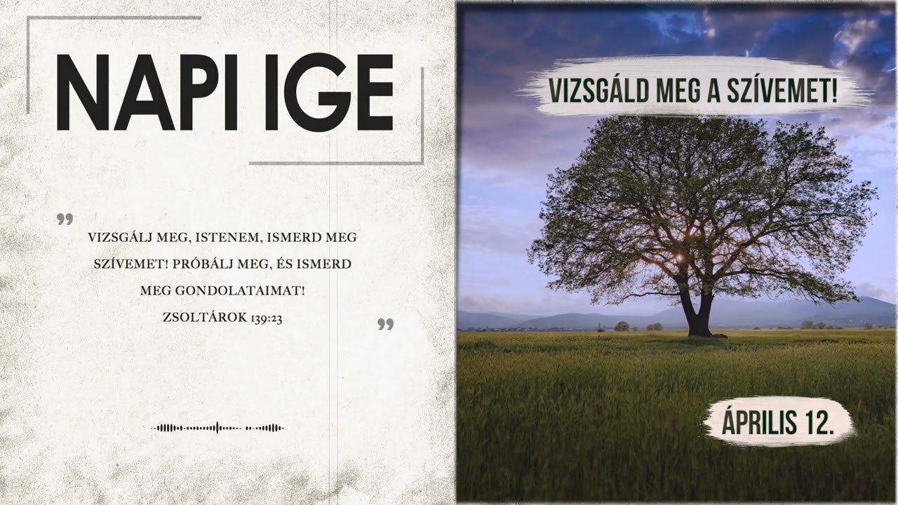Napi IGE | Vizsgáld meg a szívemet! | 2026.04.12