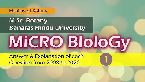 Microbiology: Part-1 | BHU M.Sc. Botany Entrance Exam | Answer & Explanation [2008-2020 Questions]