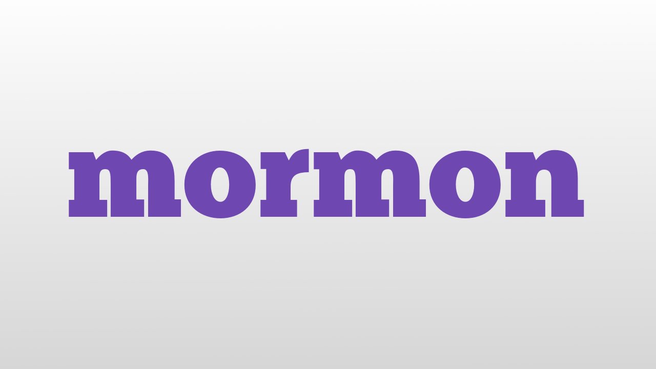 Mormon Meaning And Pronunciation YouTube