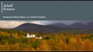 Peatland restoration on Atholl Estates