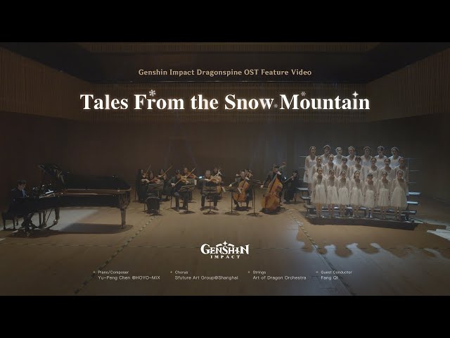 Tales From the Snow Mountain - Genshin Impact Dragonspine OST Feature Video class=