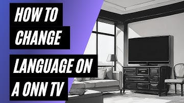 How To Change Language on a ONN TV