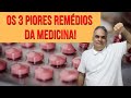 3 PIORES REMÉDIOS DA MEDICINA! CORRA DELES
