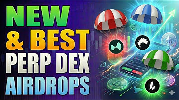 💥 New Perpetual DEX Airdrops And Best Strategies 💥