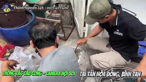 Dịch vụ thông tắc cống, Camera nội soi, thông tắc hố gas bị nghẹt mỡ tại Tân Hòa Đông, Bình Tân