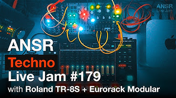 ANSR - Techno Live Jam - 179 with Roland TR-8S + Modular Synth