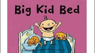 Big Kid Bed by Leslie Patricelli