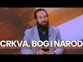 Crkva kao stub opstanka Srpskog naroda kroz vekove - Kada se okrecemo Bogu?