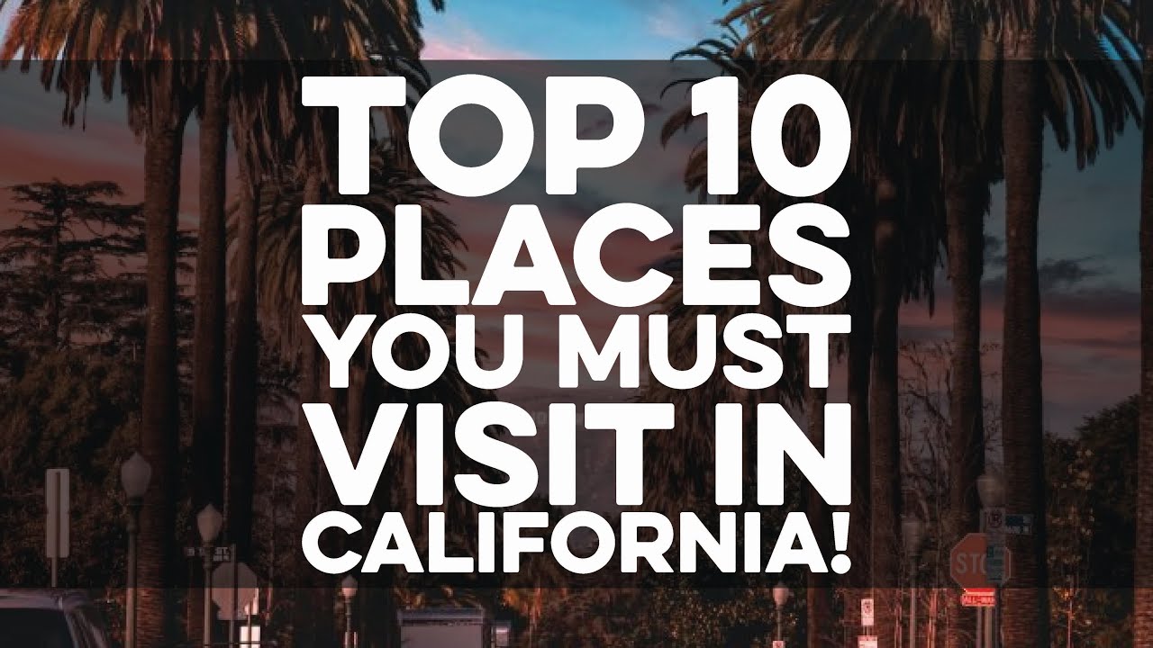 Top 10 Places To Visit In California California Travel Places in 2021