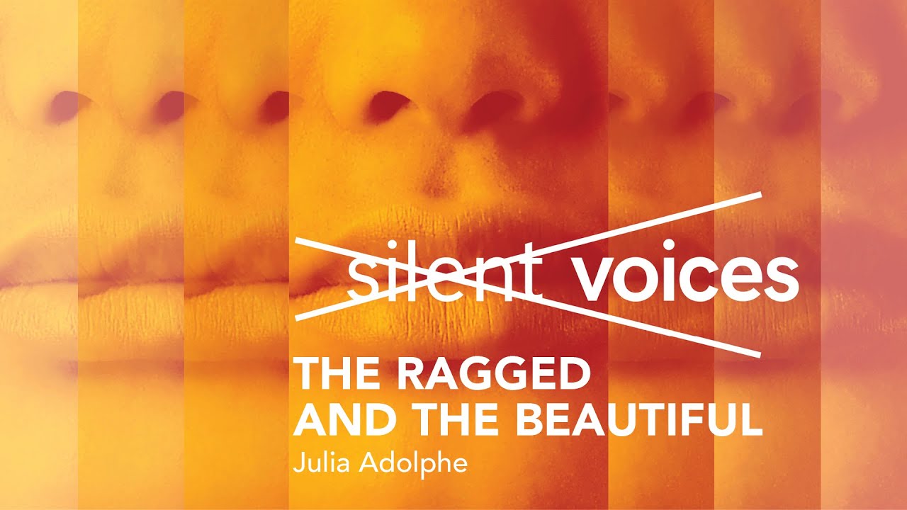 Watch "The Ragged and the Beautiful" by Julia Adolphe at Silent Voices: If You Listen on YouTube Watch "The Ragged and the Beautiful" by Julia Adolphe at Silent Voices: If You Listen on YouTube