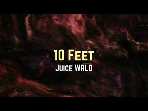   Juice WRLD 10 Feet Lyrics