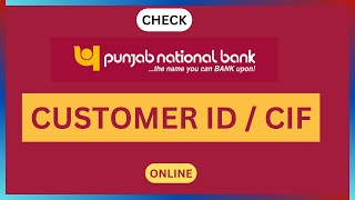 Check PNB Account Customer ID / CIF Online | Get Punjab National Bank Account Customer ID Online