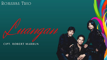 Romansa Trio "LUANGAN" Cipt. Robert Marbun | Lagu Batak | Official Musik Video