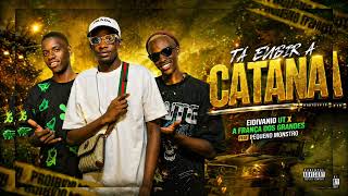 Ta Exibir A Catana - Eidivanio Ut X A França Dos Grandes Feat Pequeno Monstro