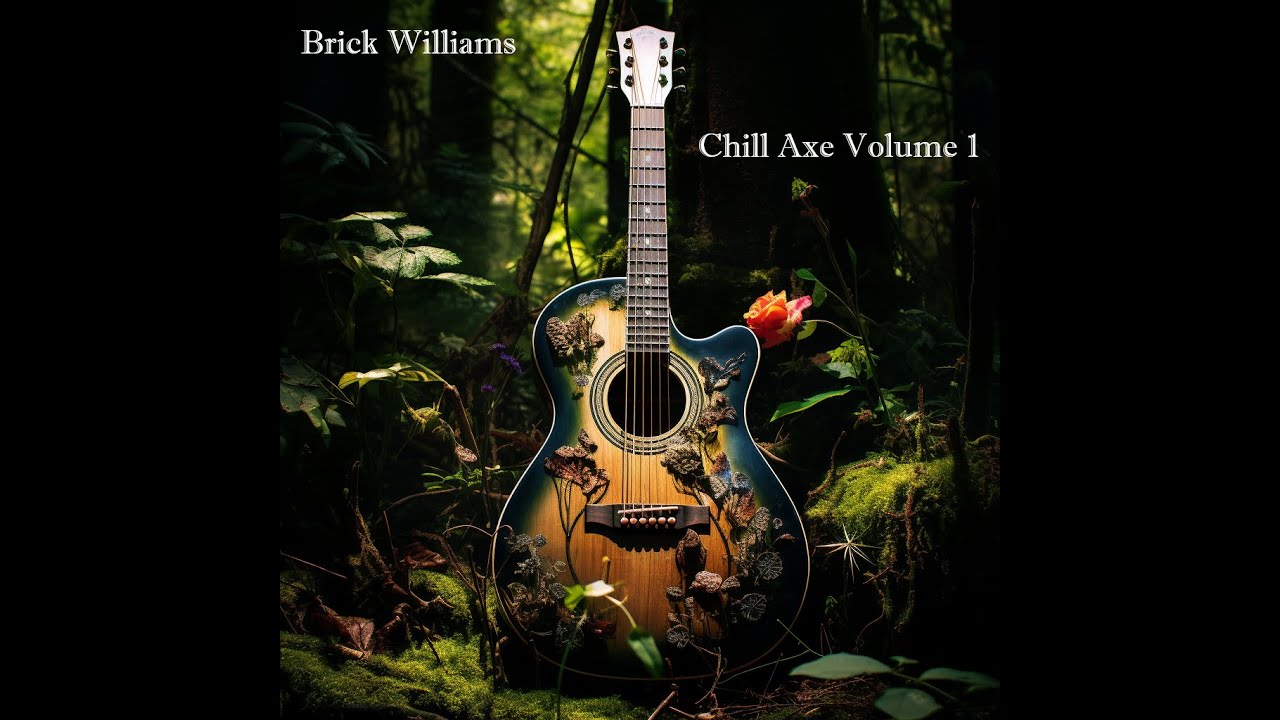 Brick Williams - Chill Axe Volume 1 (Full Album)