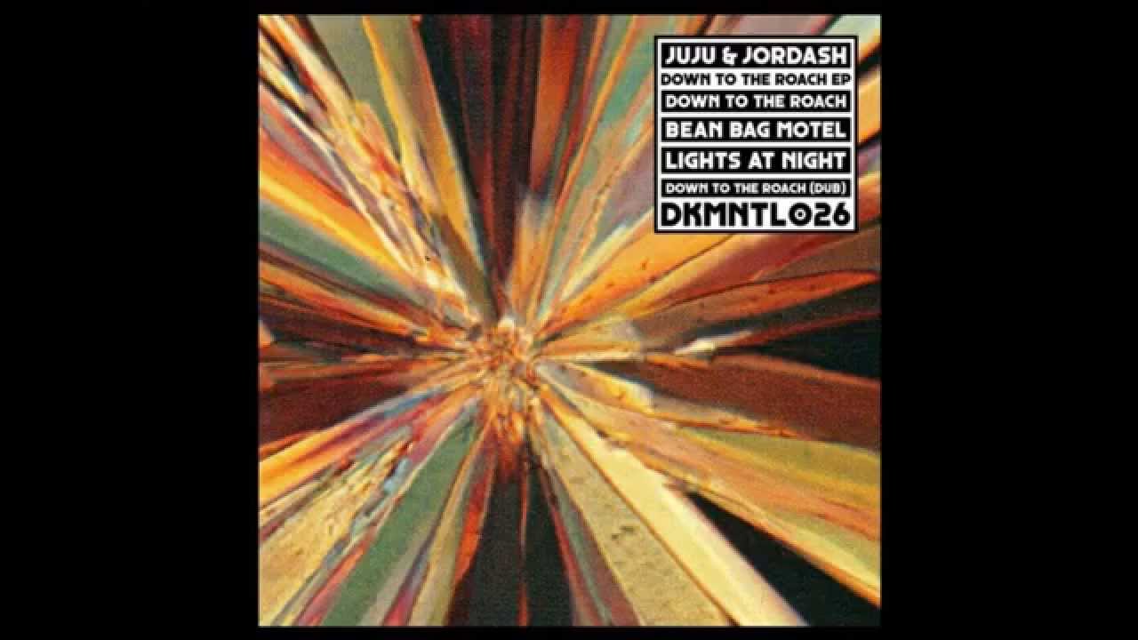 Juju & Jordash - Down To The Roach (Original)