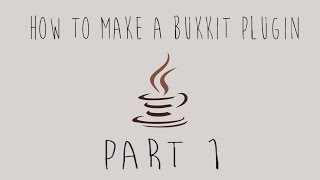 How to make a Bukkit/Spigot plugin PART 1