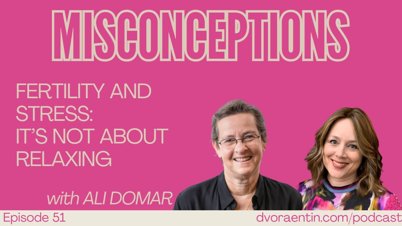 51. Fertility And Stress: It's Not About Relaxing