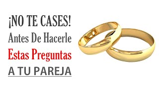 11 Preguntas Que Debes Hacerle A Tu Pareja Antes De Casarte