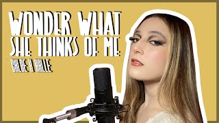 Wonder What She Thinks of Me - Chloe x Halle (cover by Ingrid Orozco)