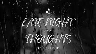 Late Night Thoughts (piano solo) @StefaanHimpe