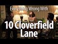 Everything Wrong With 10 Cloverfield Lane In 10 Minutes Or Less