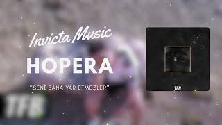 Hopera - Seni Bana Yar Etmezler (Invicta Remix)