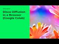 Generative AI: Disco Diffusion in a Browser (with Google Colab)