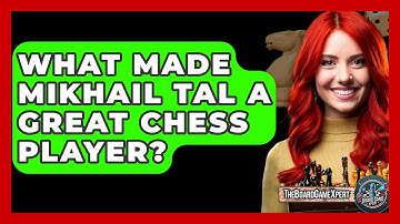 What Made Mikhail Tal A Great Chess Player? - The Board Game Xpert