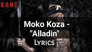 Moko Koza - Alladin  LYRICS | K.O.N.E