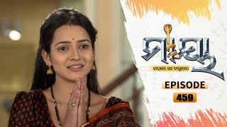 Maaya | Full Ep 459 | 1st Dec  2021 | Odia Serial – TarangTV