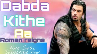 Dabda Kithe Aa now Punjabi song 2019 Roman Reigns 💪 💪 Subscribe now 🔔🔔 Wwe Swa 👍👍