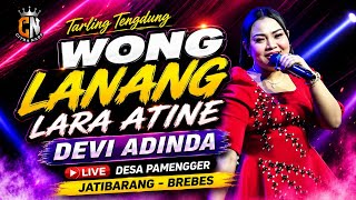 TARLING TENGDUNG | WONG LANANG LARA ATINE - DEVI ADINDA || CITRA NADA || DESA PAMENGGER JATIBARANG