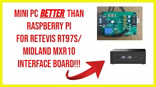 🔺 mini pc better than raspberry pi for GMRS retevis rt97s or midland mxr10 interface board 🔺