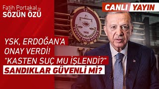 Ysk, Erdoğana Onay Verdi̇ Kasten Suç Mu İşlendi̇? Sandiklar Güvenli̇ Mi̇?
