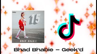 Bhad Bhabie - Geek'd TikTok Song (I'm just f*cking with him I got nothing to do) Resimi